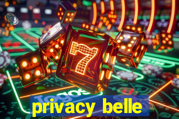 privacy belle